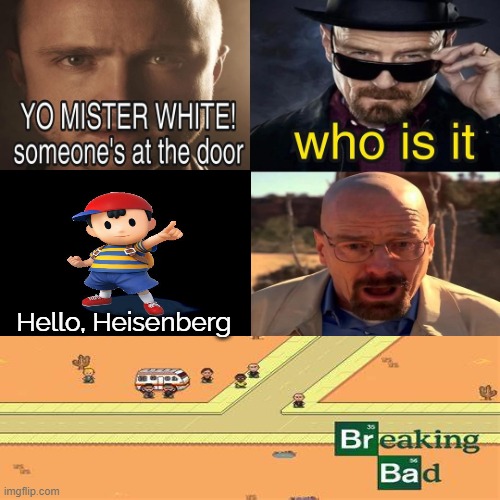 Yo Mister White, someone’s at the door! | Hello, Heisenberg | image tagged in yo mister white someone s at the door | made w/ Imgflip meme maker