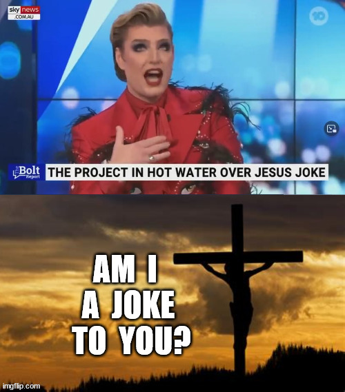 image tagged in blasphemy,sky news au,lent | made w/ Imgflip meme maker