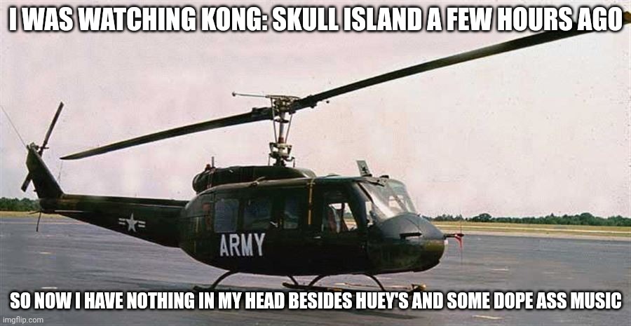 huey | I WAS WATCHING KONG: SKULL ISLAND A FEW HOURS AGO; SO NOW I HAVE NOTHING IN MY HEAD BESIDES HUEY'S AND SOME DOPE ASS MUSIC | image tagged in huey | made w/ Imgflip meme maker