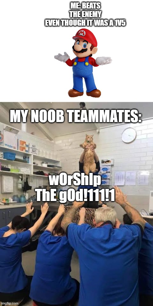 title | ME: BEATS THE ENEMY
EVEN THOUGH IT WAS A 1V5; MY NOOB TEAMMATES:; wOrShIp ThE gOd!111!1 | image tagged in people worshipping the cat | made w/ Imgflip meme maker