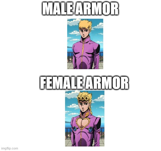 MALE ARMOR; FEMALE ARMOR | image tagged in jojo's bizarre adventure | made w/ Imgflip meme maker