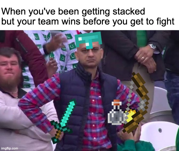 Happened in a Bedwars game. | When you've been getting stacked but your team wins before you get to fight | image tagged in disappointed man,gaming | made w/ Imgflip meme maker