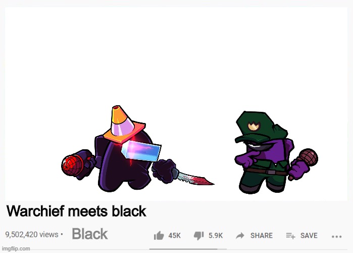 youtube video template | Warchief meets black; Black | image tagged in youtube video template | made w/ Imgflip meme maker