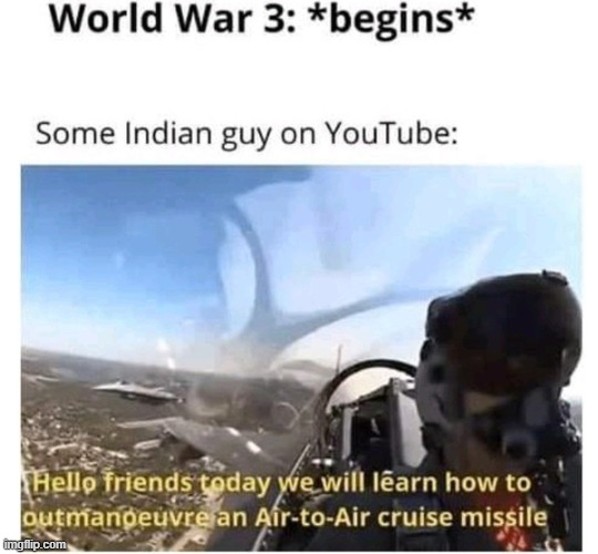 ww3 | image tagged in ww3,indian | made w/ Imgflip meme maker