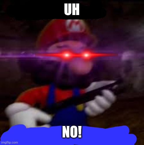 UH NO! | image tagged in this is not okie dokie | made w/ Imgflip meme maker