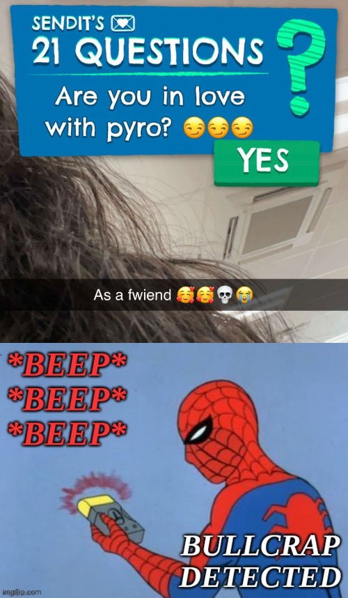 “As a fwiend” thats cap (by the way this is Darks story) | image tagged in spiderman bullcrap detected | made w/ Imgflip meme maker