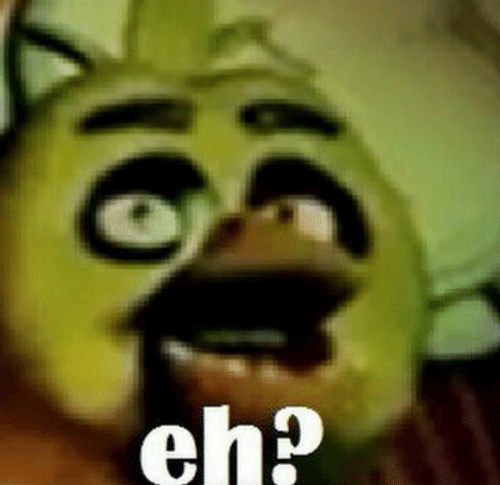 High Quality Eh? Chica Blank Meme Template