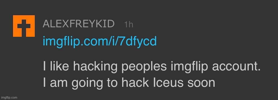 Bro is gonna hack Iceu | made w/ Imgflip meme maker