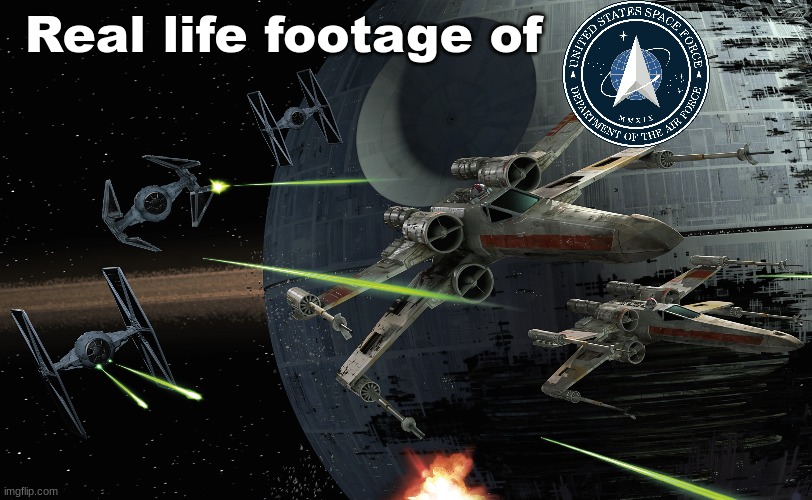 US space force | Real life footage of | image tagged in memes,funny memes,fun | made w/ Imgflip meme maker