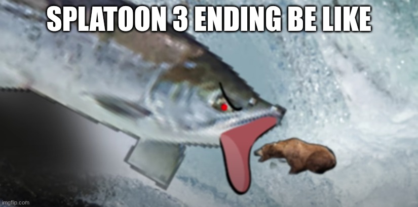 Yes | SPLATOON 3 ENDING BE LIKE | image tagged in memes,splatoon | made w/ Imgflip meme maker