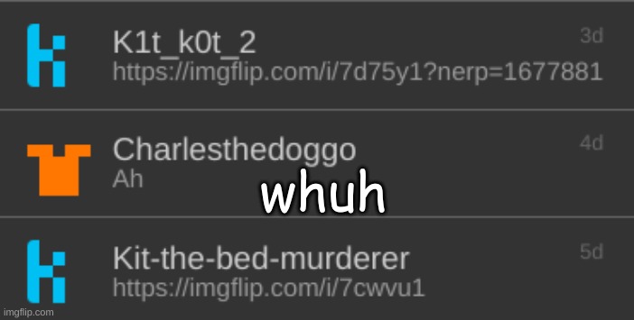 bruh school wifi sucks it took me 7 page reloads for the meme gen to load this | whuh | made w/ Imgflip meme maker