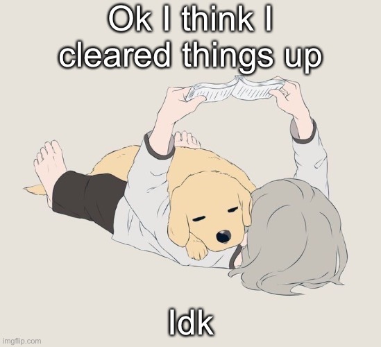 Avogado6 | Ok I think I cleared things up; Idk | image tagged in avogado6 | made w/ Imgflip meme maker
