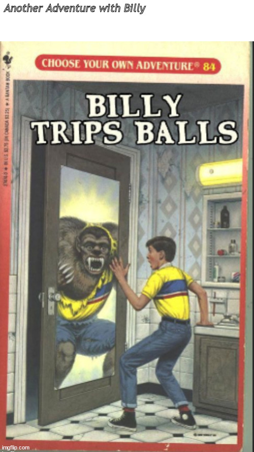 Another Billy Adventure | Another Adventure with Billy | image tagged in memes,dark humor | made w/ Imgflip meme maker