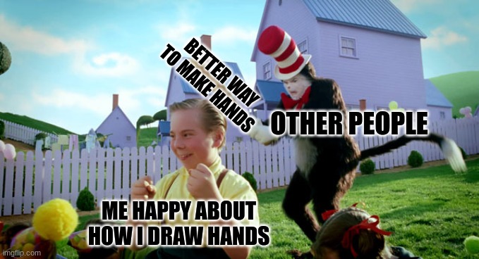 Cat in the hat with a bat. (______ Colorized) | BETTER WAY TO MAKE HANDS; OTHER PEOPLE; ME HAPPY ABOUT HOW I DRAW HANDS | image tagged in cat in the hat with a bat ______ colorized | made w/ Imgflip meme maker