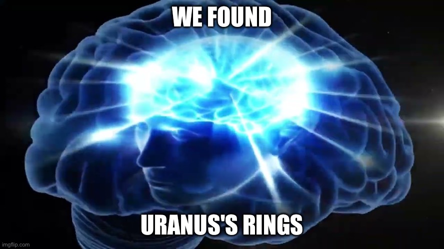 But you didn't have to cut me off | WE FOUND URANUS'S RINGS | image tagged in but you didn't have to cut me off | made w/ Imgflip meme maker