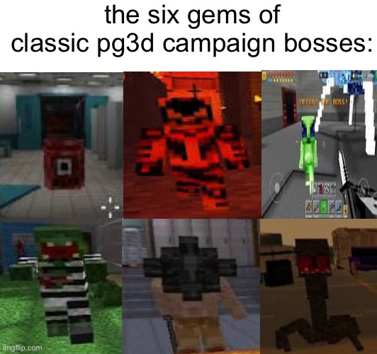 Lets have a moment of silence for the replaced PG3D bosses… | the six gems of classic pg3d campaign bosses: | image tagged in gaming,pg3d,boss | made w/ Imgflip meme maker