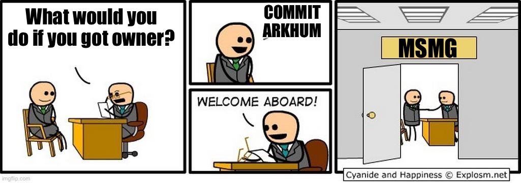 Job Interview | What would you do if you got owner? COMMIT ARKHUM MSMG | image tagged in job interview | made w/ Imgflip meme maker
