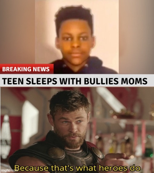 a true pioneer, of the "get rid of bullies quick" era | image tagged in lesgo,heroesdontwearcapes | made w/ Imgflip meme maker