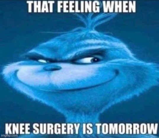repost for free knee surgery | made w/ Imgflip meme maker