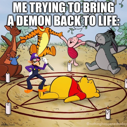 Ch-Ritual Robin | ME TRYING TO BRING A DEMON BACK TO LIFE: | image tagged in ch-ritual robin | made w/ Imgflip meme maker