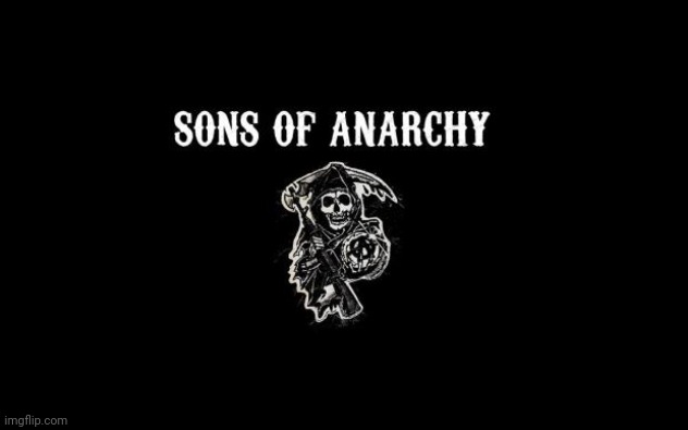 Sons of anarchy | image tagged in sons of anarchy | made w/ Imgflip meme maker