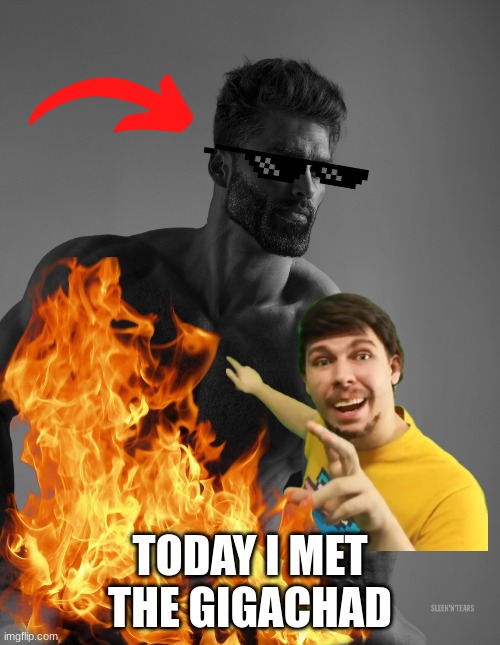 New Mr.Beast Video | TODAY I MET THE GIGACHAD | image tagged in mrbeast,youtube | made w/ Imgflip meme maker