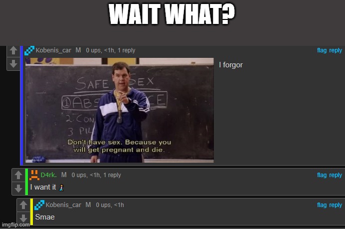 WAIT WHAT? | made w/ Imgflip meme maker