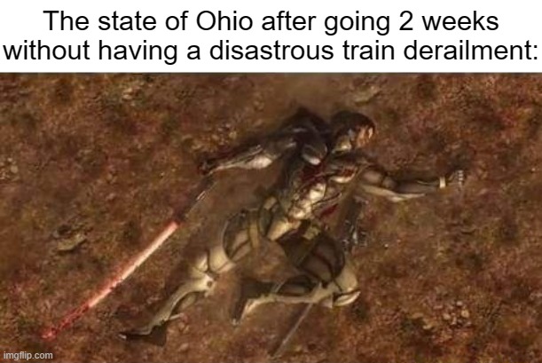 Thank god I'm not a northerner Yankie. | The state of Ohio after going 2 weeks without having a disastrous train derailment: | made w/ Imgflip meme maker