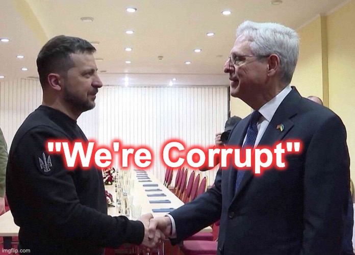 [warning: you may not be able to find the satire] | "We're Corrupt" | image tagged in ukraine,attorney general | made w/ Imgflip meme maker