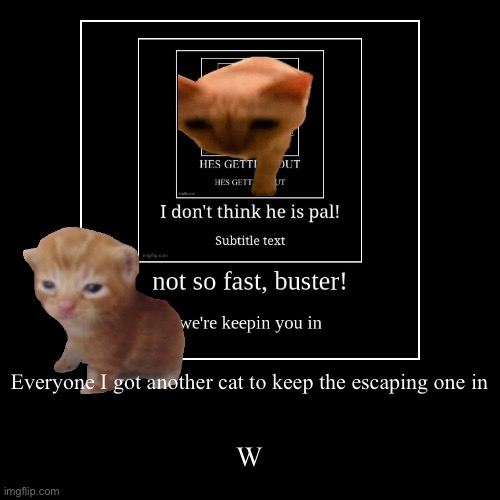 . | made w/ Imgflip demotivational maker