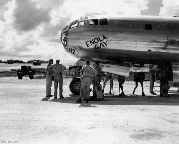 Enola Gay | image tagged in enola gay | made w/ Imgflip meme maker