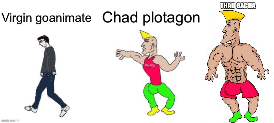 Virgin goanimate vs chad plotagon vs thad gacha | image tagged in virgin vs chad,goanimate,gacha | made w/ Imgflip meme maker