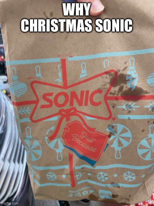 WHY CHRISTMAS SONIC | made w/ Imgflip meme maker