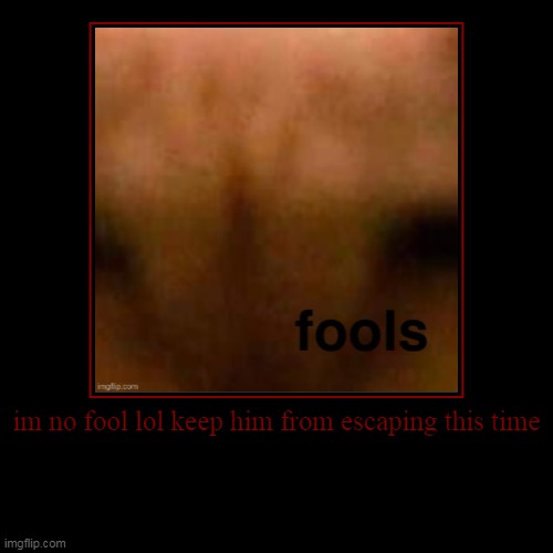 image tagged in funny,demotivationals | made w/ Imgflip demotivational maker