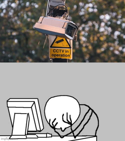 Camera installation fail | image tagged in memes,computer guy facepalm,you had one job,camera,cameras,fails | made w/ Imgflip meme maker
