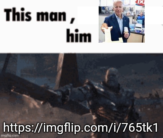 This man, _____ him | https://imgflip.com/i/765tk1 | image tagged in this man _____ him | made w/ Imgflip meme maker