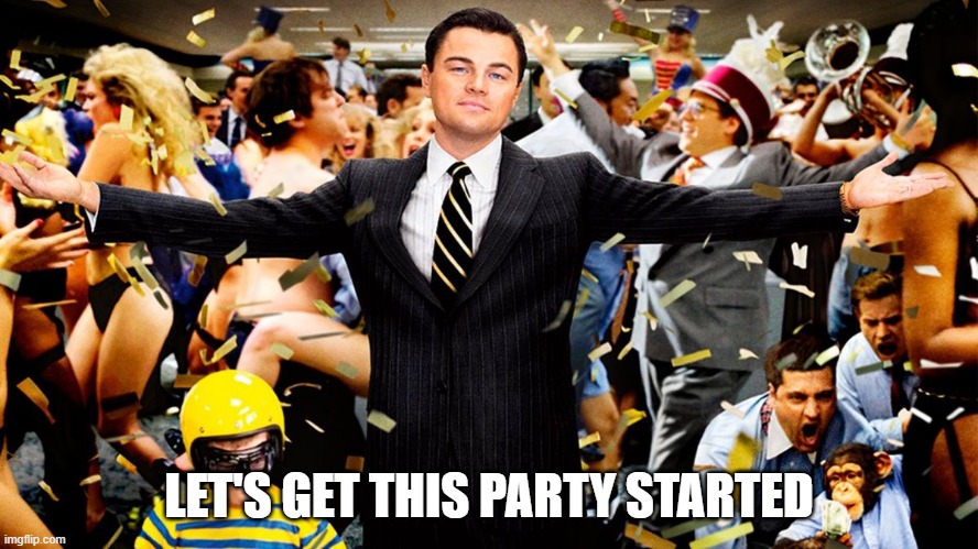 Wolf Party | LET'S GET THIS PARTY STARTED | image tagged in wolf party | made w/ Imgflip meme maker