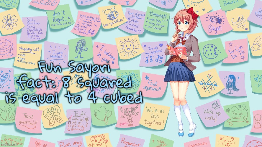 My Confession | Fun Sayori fact: 8 squared is equal to 4 cubed | image tagged in my confession | made w/ Imgflip meme maker