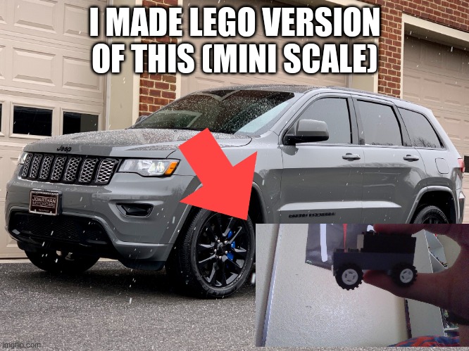 A real Jeep vs my Lego mini scale Jeep | I MADE LEGO VERSION OF THIS (MINI SCALE) | image tagged in jeep grand cherookie | made w/ Imgflip meme maker