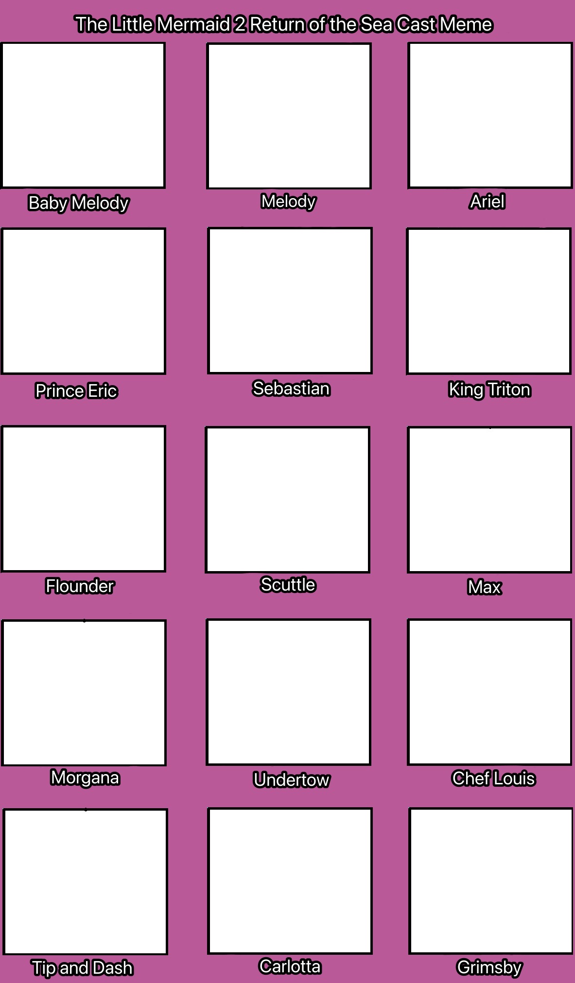 Little Mermaid 2 Cast Meme Blank Meme Template