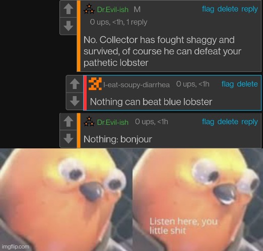 image tagged in listen here you little shit bird | made w/ Imgflip meme maker