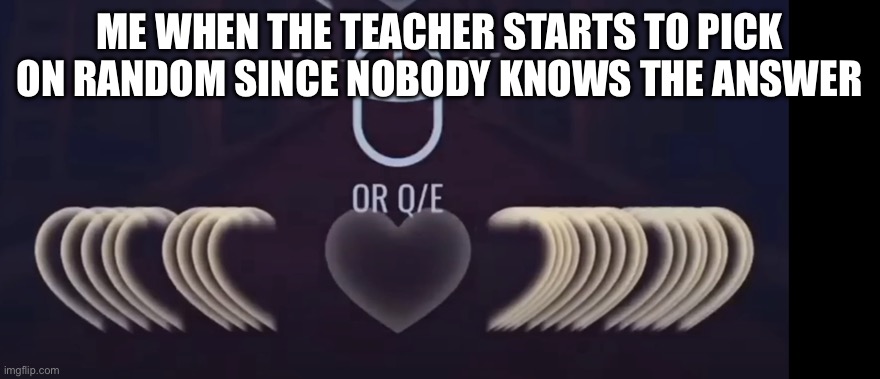This is how anxiety is formed | ME WHEN THE TEACHER STARTS TO PICK ON RANDOM SINCE NOBODY KNOWS THE ANSWER | image tagged in heart attack,so true memes,roblox doors,roblox | made w/ Imgflip meme maker