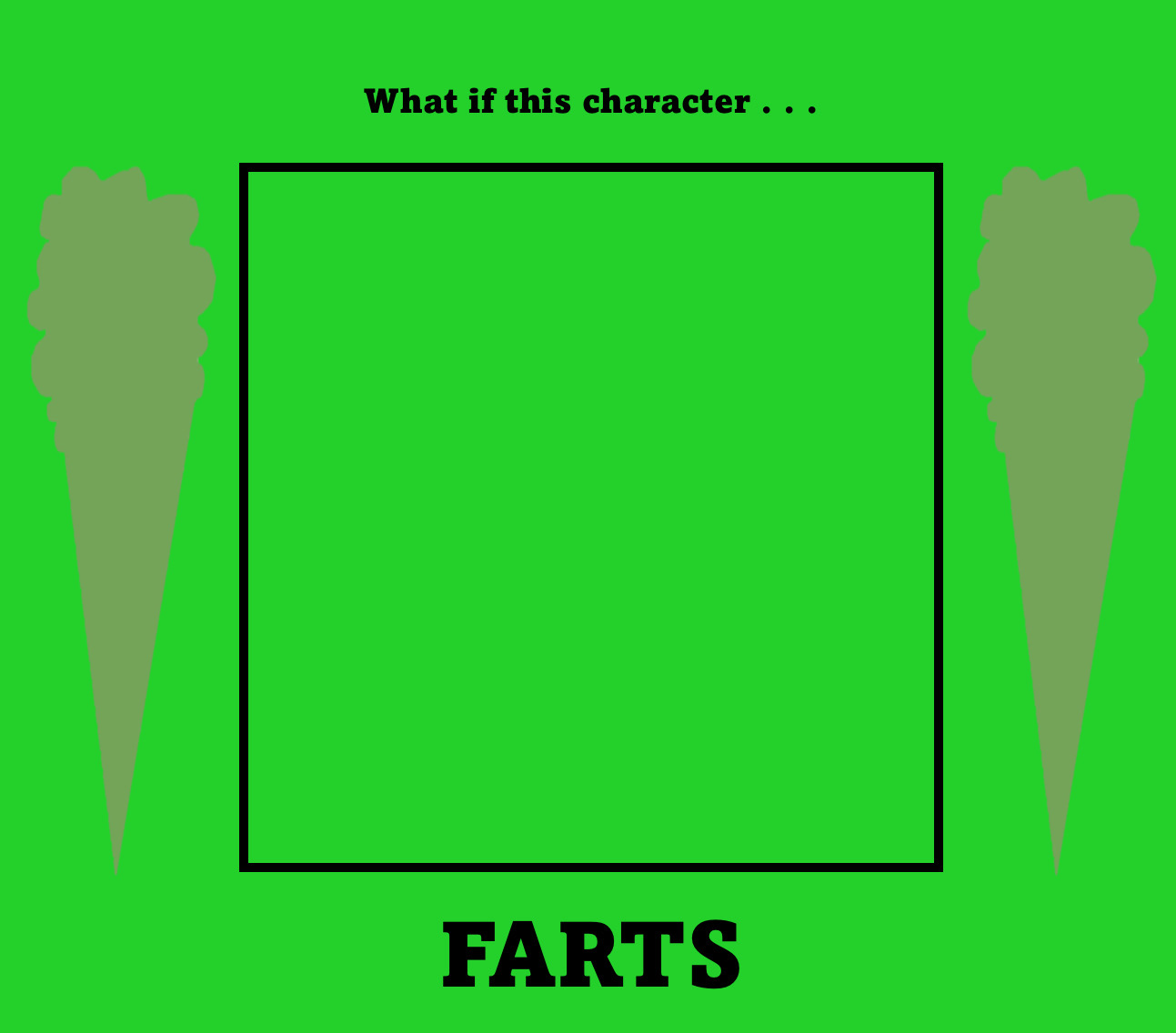 High Quality Who Farts Meme / What if This Character Fart Blank Meme Template