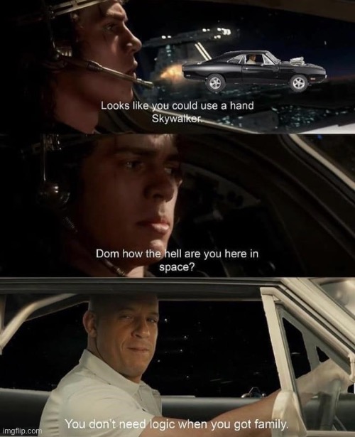 Never turn your back on a Skywalker | image tagged in star wars,fast and furious | made w/ Imgflip meme maker