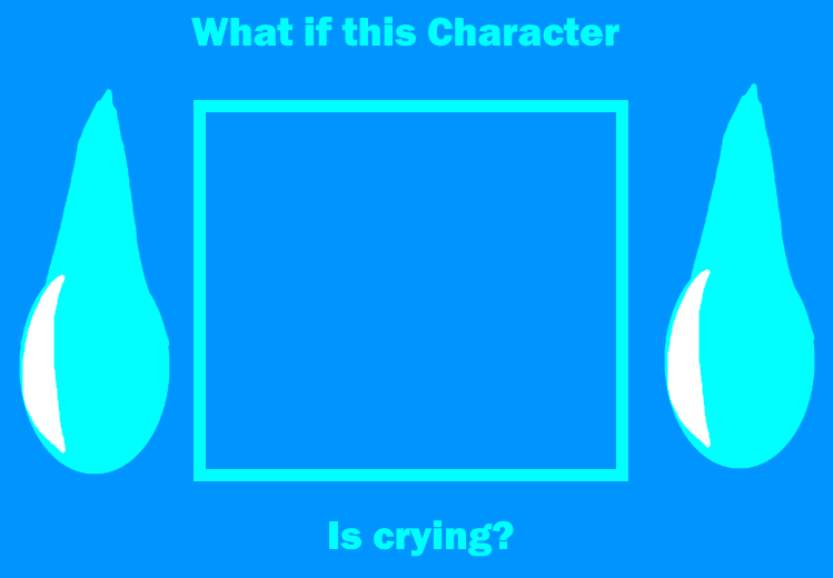 High Quality What if This Character is Crying Blank Meme Template