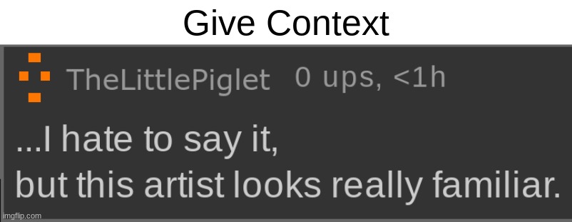 Give Context | made w/ Imgflip meme maker