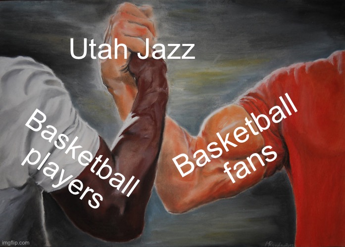 Utah Jazz Basketball | Utah Jazz; Basketball fans; Basketball players | image tagged in epic handshake,nba memes,basketball,utah jazz,utah | made w/ Imgflip meme maker