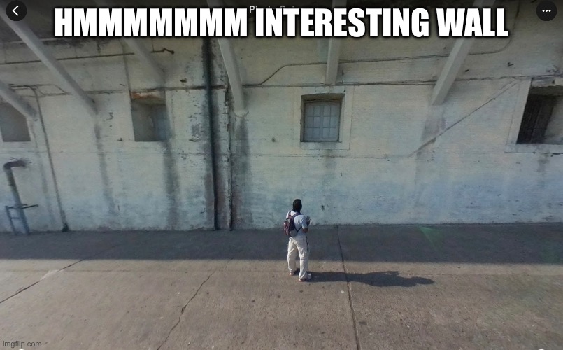 Bro i found this on google earth lol | HMMMMMMM INTERESTING WALL | image tagged in funny | made w/ Imgflip meme maker