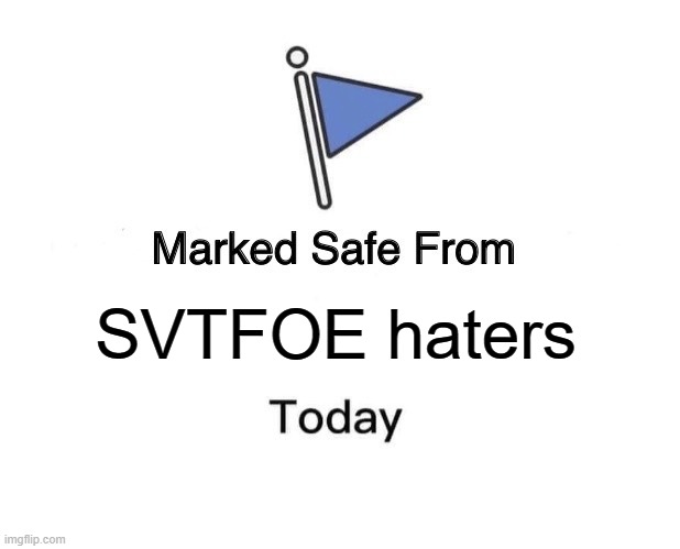 Marked Safe From Meme | SVTFOE haters | image tagged in memes,marked safe from | made w/ Imgflip meme maker