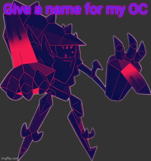 Necrozma OC | Give a name for my OC | image tagged in necrozma oc | made w/ Imgflip meme maker